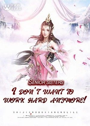 Senior Sisters, I don't Want to Work Hard Anymore!